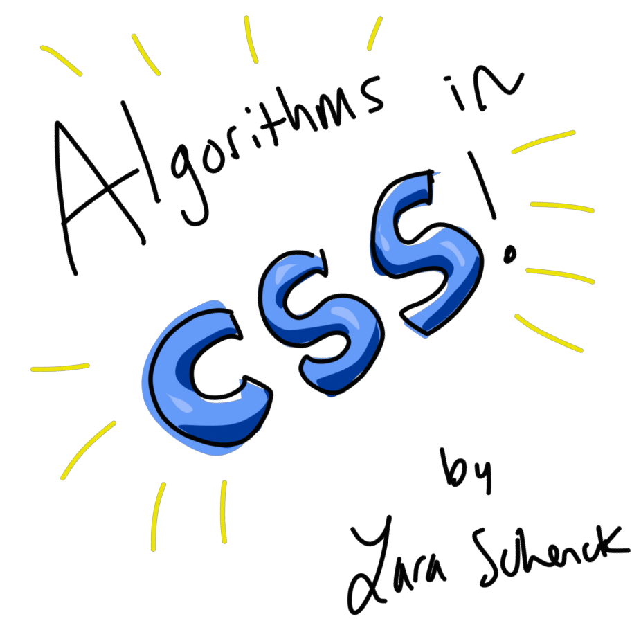 Algorithms in CSS by Lara Schenck title screenshot