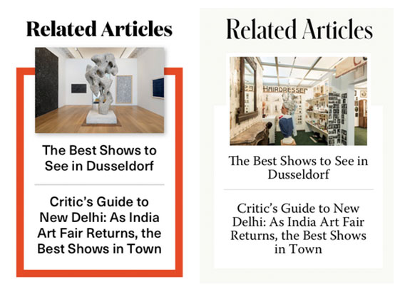 A screenshot of two differently themed designs of a module containing a title "Related articles" with a images bleeding over containing boxes. Below the images are text reading "The Best Shows to See in Dusseldorf" and "Critic's Guide To New Delhi: As India Art Fair Returns, the Best Shows in Town"