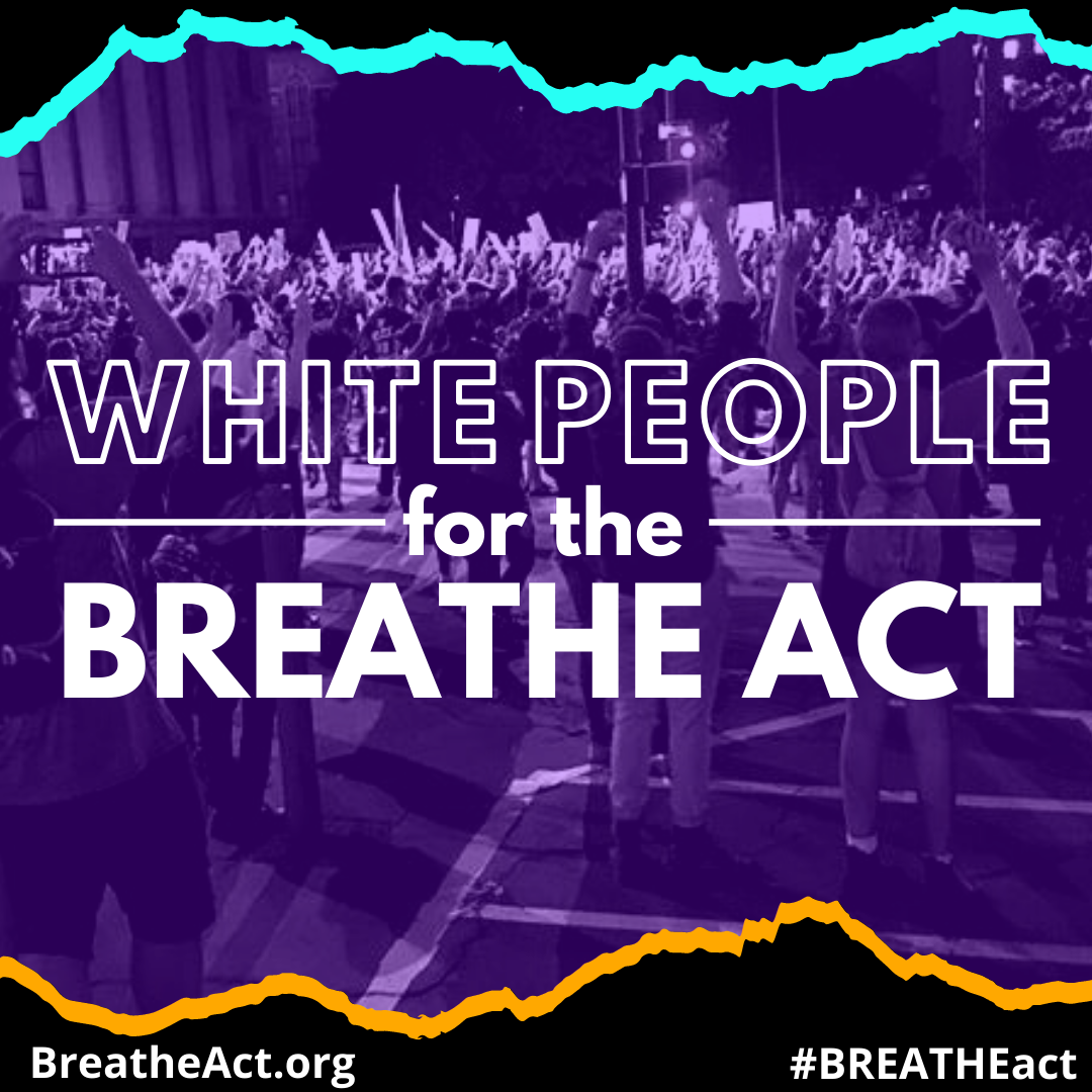 White people for the BREATHE act